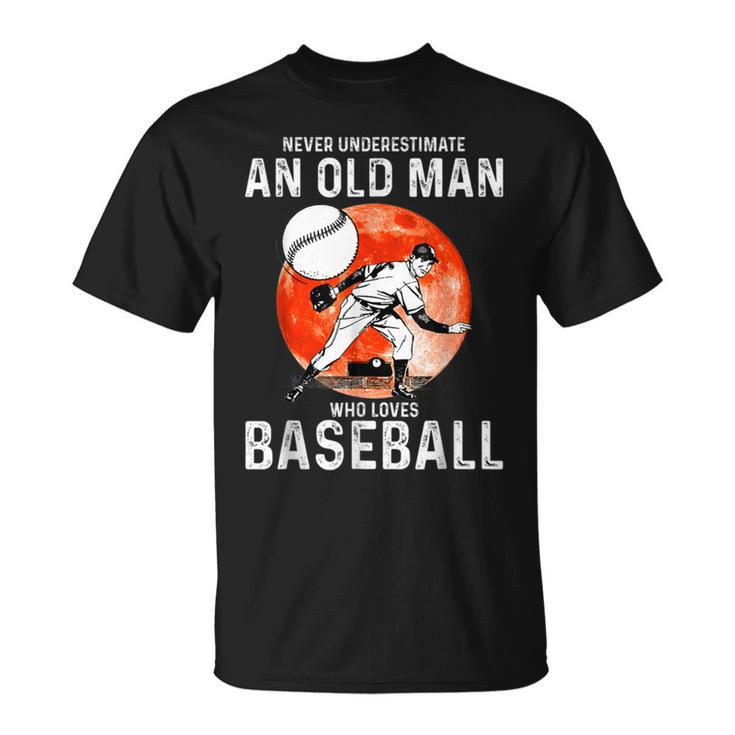 Man Never Underestimate An Old Man Who Loves Baseball T-Shirt