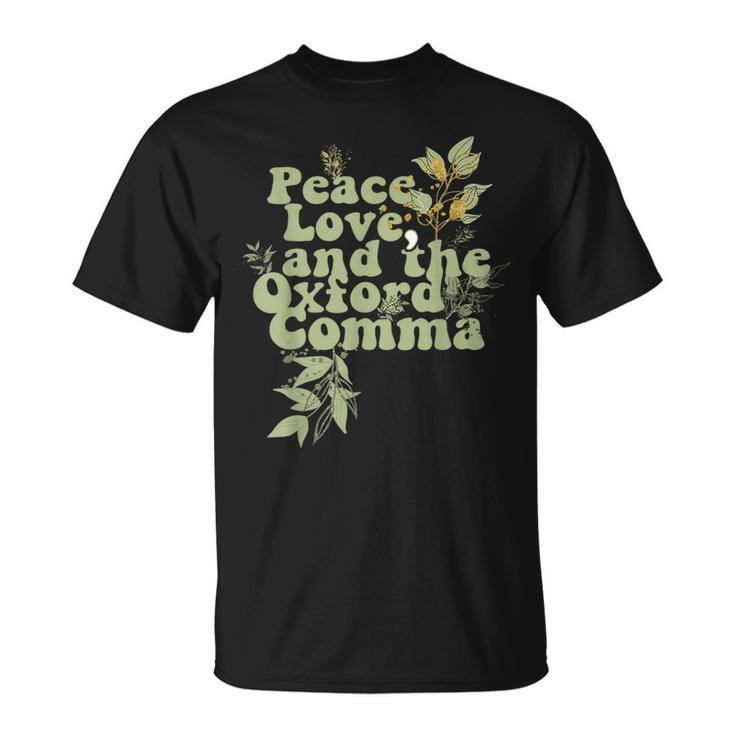 Oxford Comma Peace Love And The Oxford Comma Grammar T-Shirt