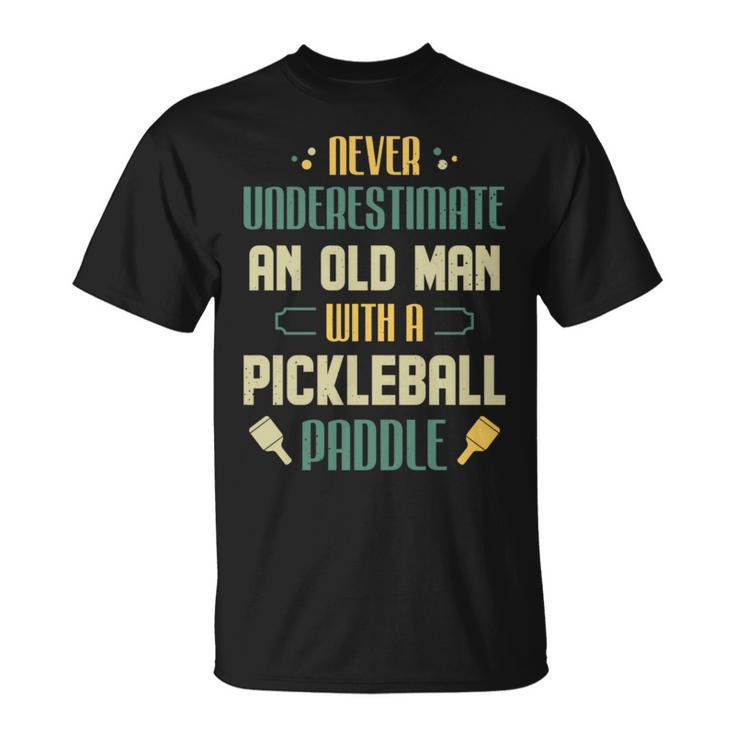 Funny Pickleball Player Never Underestimate An Old Man Unisex T-Shirt