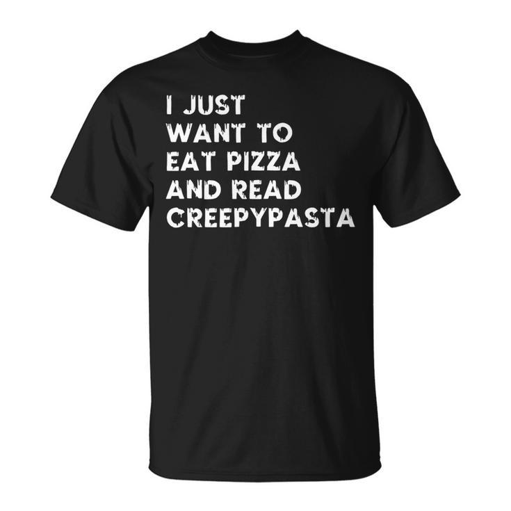 Funny Pizza Lovers Scary Creepypasta Stories Readers   Unisex T-Shirt