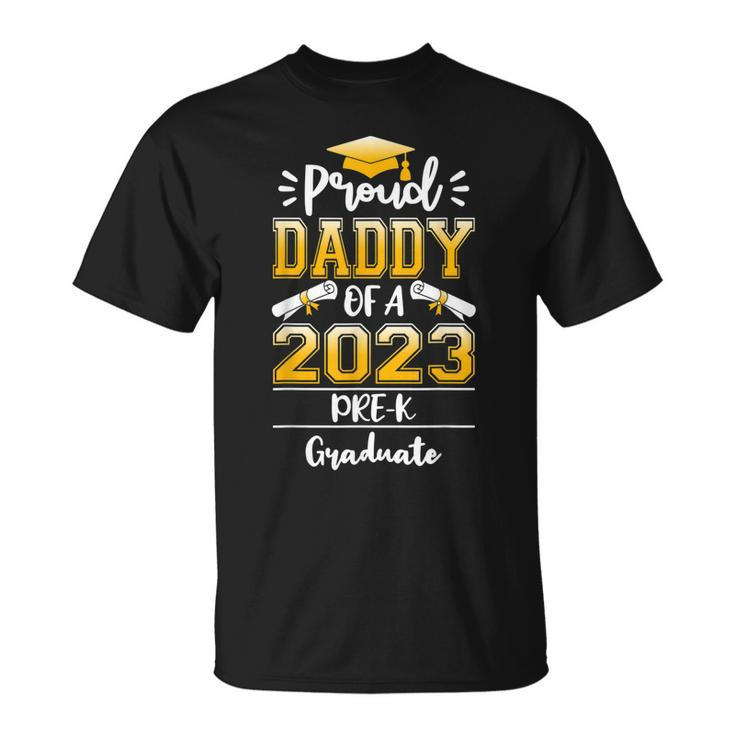 Funny Proud Daddy Of A Class Of 2023 Prek Graduate Unisex T-Shirt