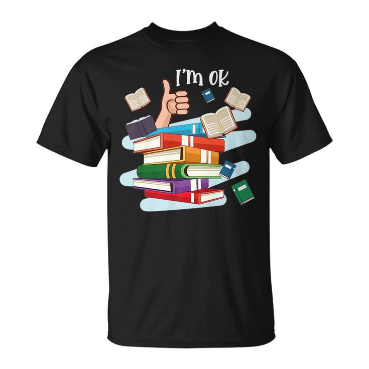 Funny Reading Book Lovers Im Ok National Book Lovers Day   Reading Funny Designs Funny Gifts Unisex T-Shirt