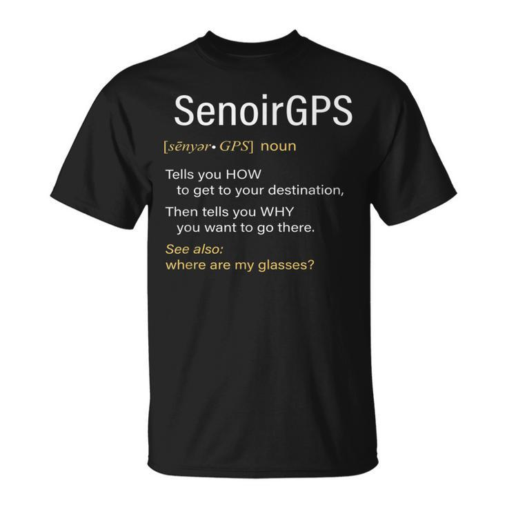 Funny Senior Citizens Gps Retirement Gag Grandpa Gift  Unisex T-Shirt