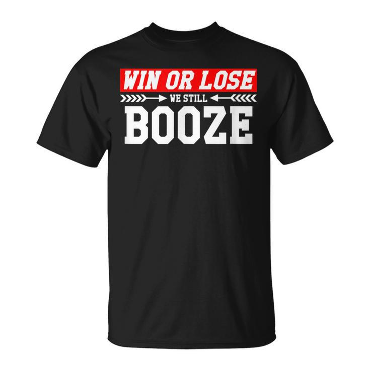 Funny Sports Fan Win Or Lose We Still Booze Alcohol  Unisex T-Shirt