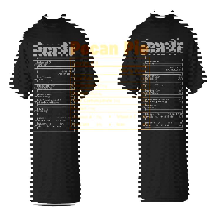 Thanksgiving Food Pecan Pie Nutritional Facts T-Shirt