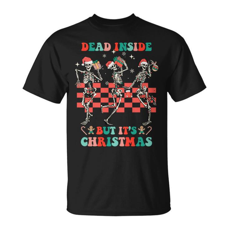 Funny When Youre Dead Inside But Its The Holiday Season   Unisex T-Shirt