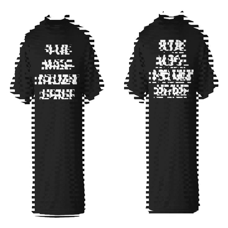 Future Musical Instrument Repairer T-Shirt