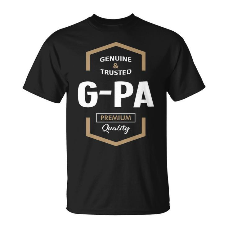 G Pa Grandpa Gift Genuine Trusted G Pa Quality Unisex T-Shirt