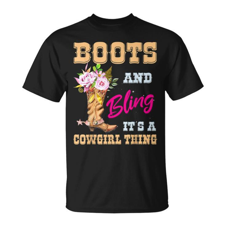 Girls Boots & Bling Its A Cowgirl Thing Cute Cowgirl Gift For Womens Unisex T-Shirt