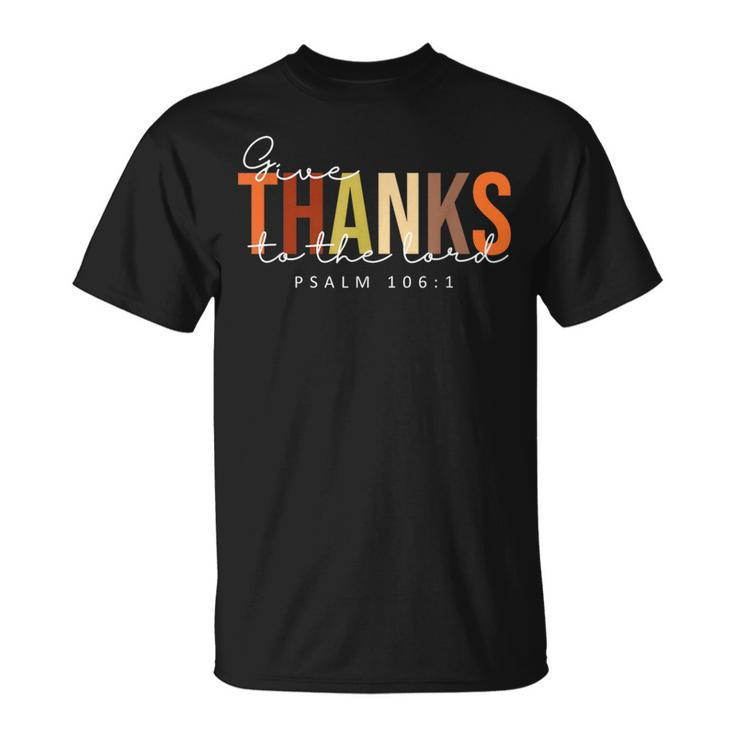 Give Thanks To The Lord Thanksgiving Bible Verse Scripture T-Shirt