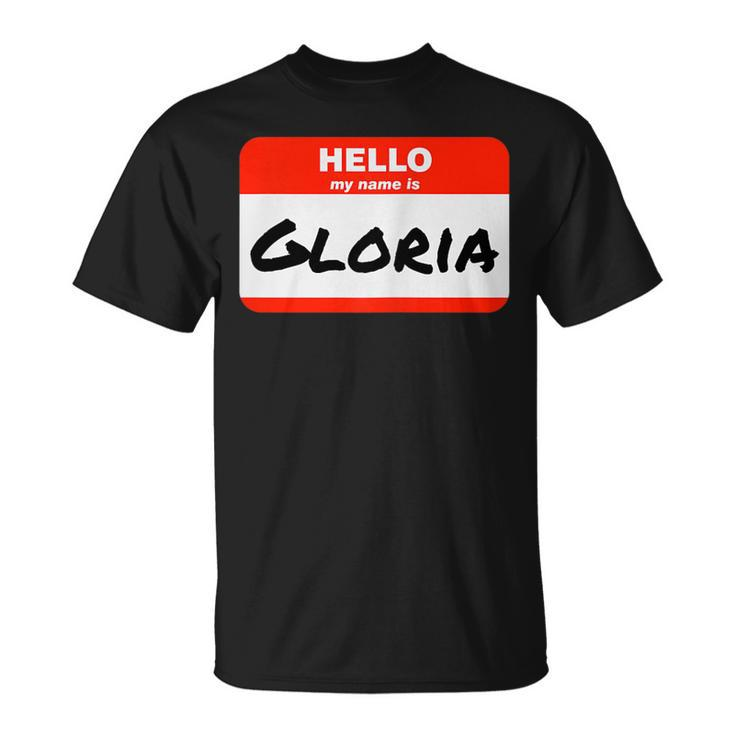 Gloria Name Tag Sticker Work Office Hello My Name Is Gloria Unisex T-Shirt