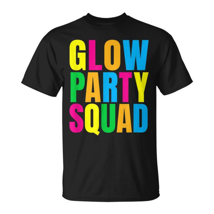 Glow Party Squad Birthday Glow Party Unisex T-Shirt