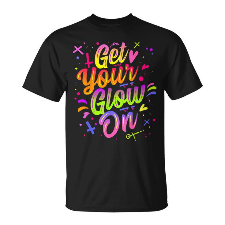 Get Your Glow On Retro Colorful Quote Group Team T-Shirt