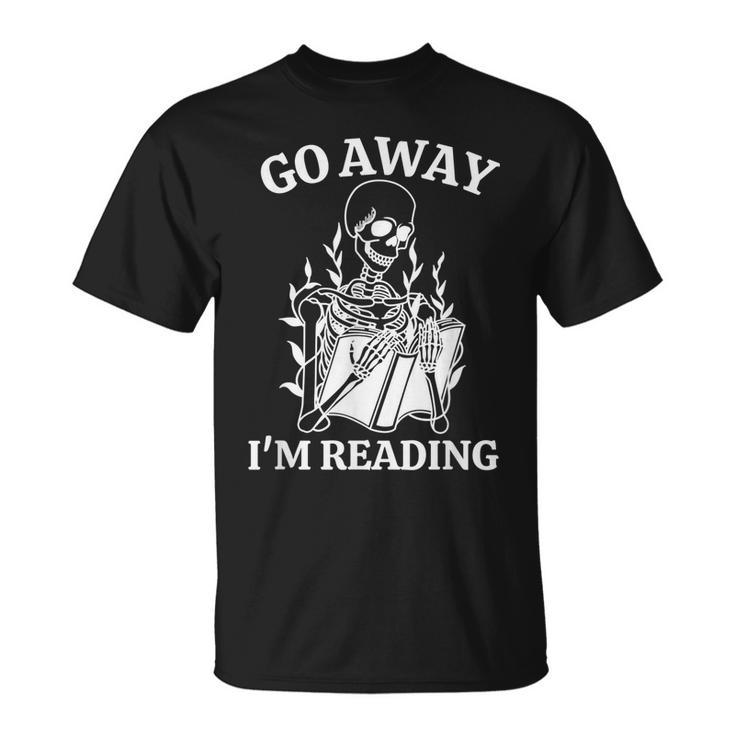 Go Away Im Reading Skeleton Book Unisex T-Shirt