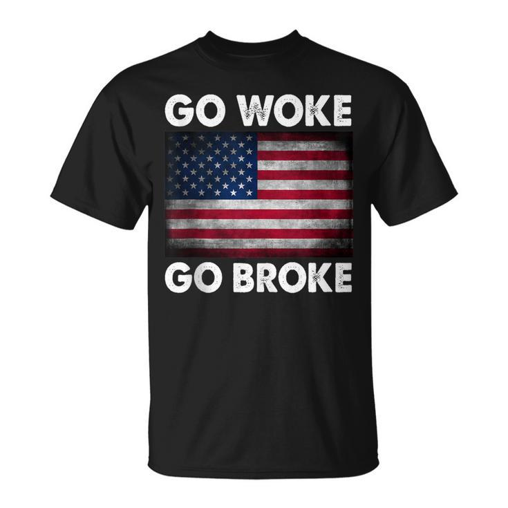 Go Woke Go Broke  Unisex T-Shirt