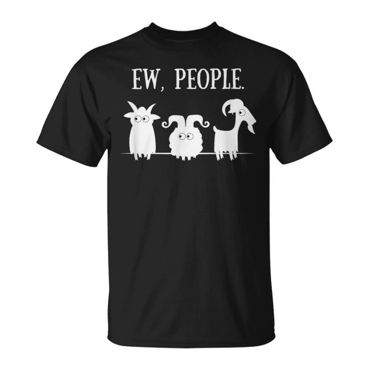 Goat Lovers For Introverts Ew People Goats T-Shirt