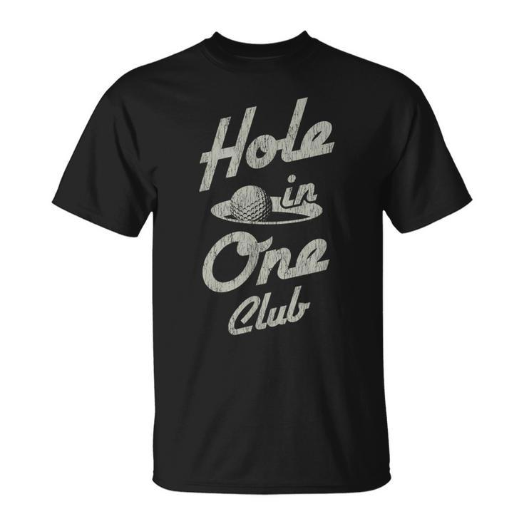 Golf Player Equipment  Hole In One Club Golfer Unisex T-Shirt