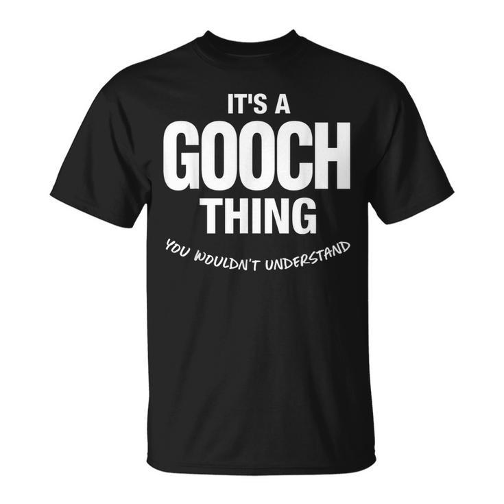Gooch Thing Name Family Reunion Funny Family Reunion Funny Designs Funny Gifts Unisex T-Shirt