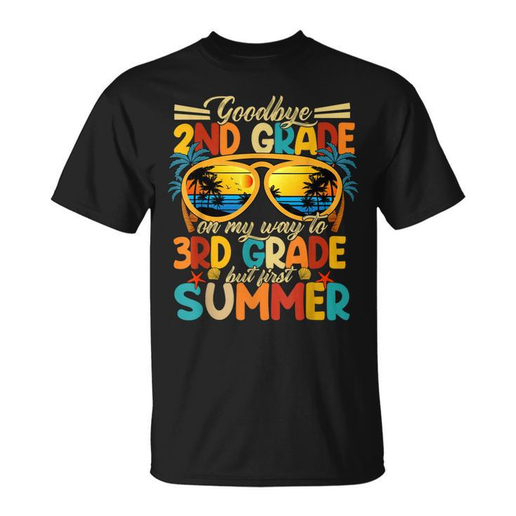 Goodbye 2Nd Grade Graduation To 3Rd Grade Hello First Summer  Unisex T-Shirt