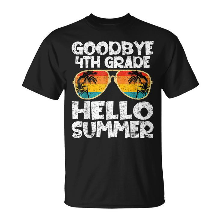 Goodbye 4Th Grade Hello Summer Sunglasses Last Day Of School  Unisex T-Shirt