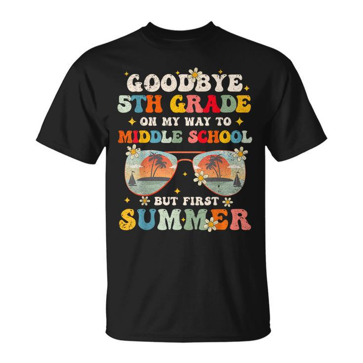 Goodbye 5Th Grade Graduation To Middle School Hello Summer  Unisex T-Shirt