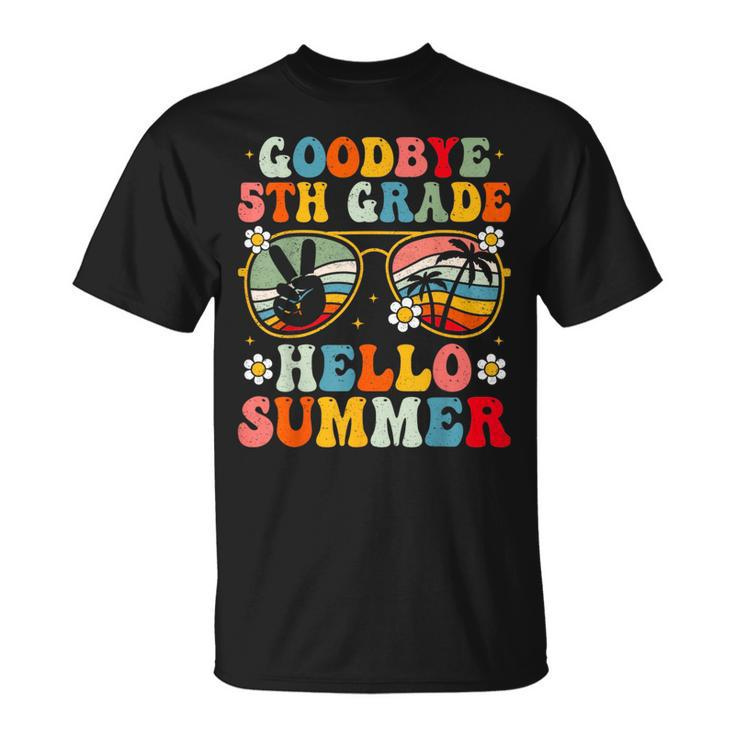 Goodbye 5Th Grade Hello Summer Groovy Fifth Grade Graduate  Unisex T-Shirt