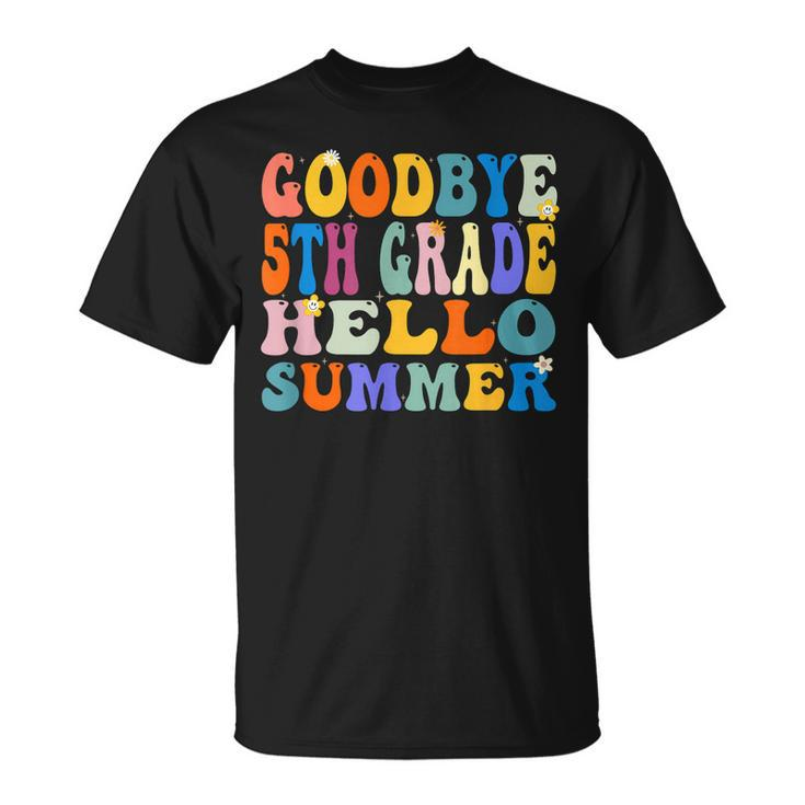 Goodbye 5Th Grade Hello Summer Last Day Of School Graduation  Unisex T-Shirt
