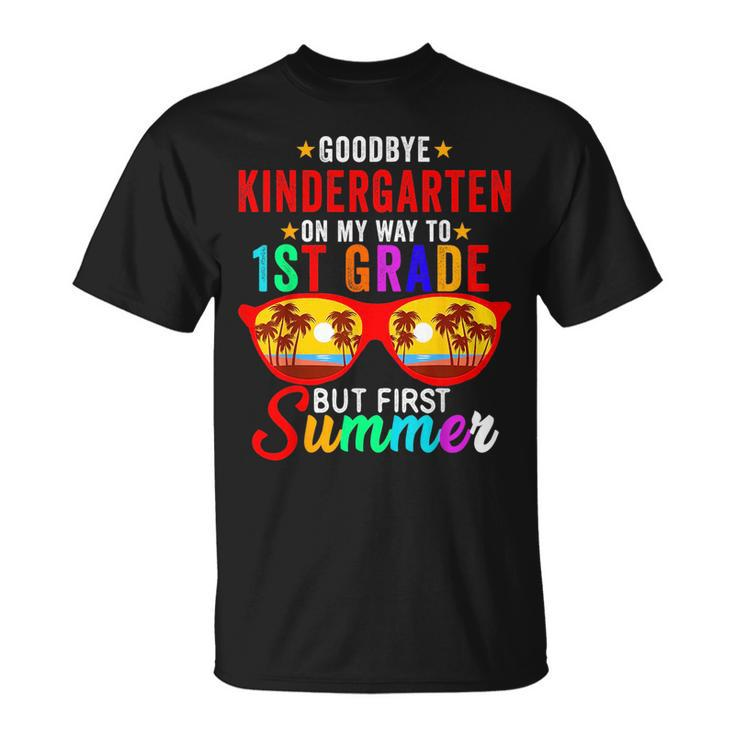 Goodbye Kindergarten Graduation Hello 1St Grade Summer Kids Unisex T-Shirt