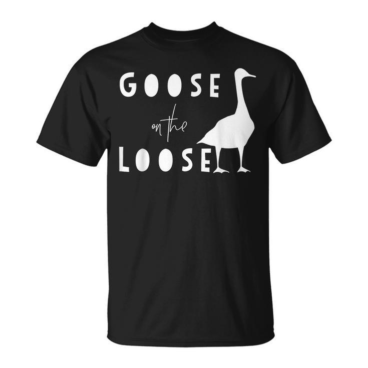 Goose  Funny Goose On The Loose Unisex T-Shirt