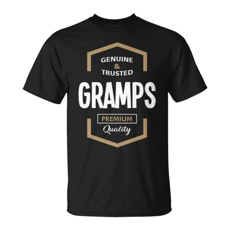 Gramps Grandpa Gift Genuine Trusted Gramps Quality Unisex T-Shirt