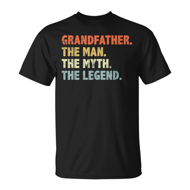 Grandfather The Man Myth Legend Fathers Day Funny Grandpa  Unisex T-Shirt