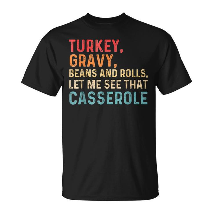 Gravy Beans And Rolls Let Me Cute Turkey Thanksgiving T-Shirt