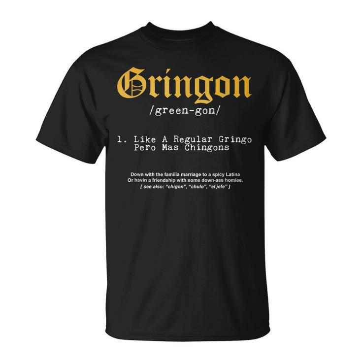 Gringón Funny Definition Mexican Chingon Unisex T-Shirt