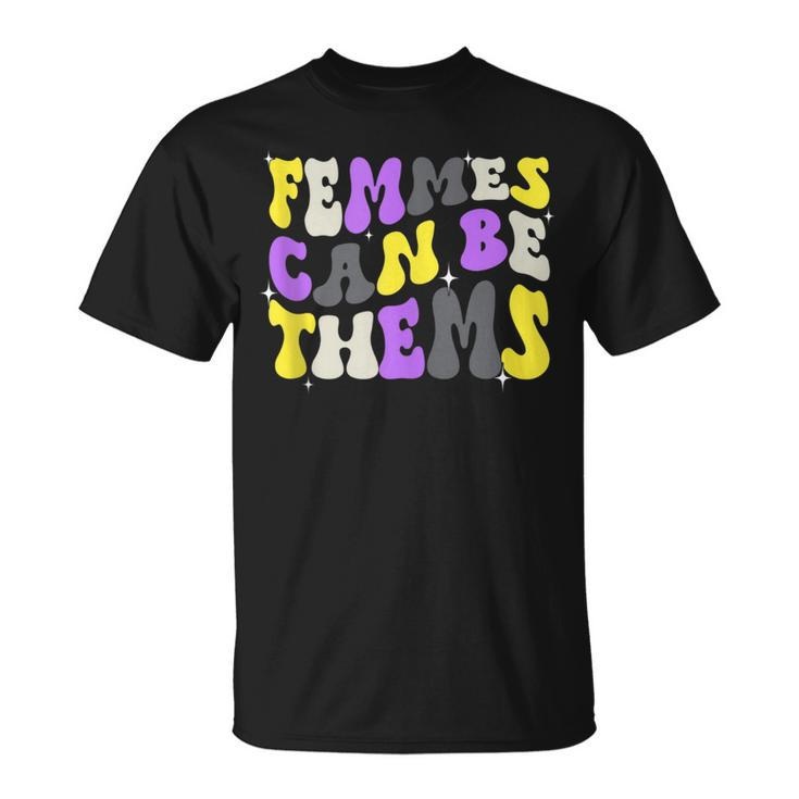 Groovy Femmes Can Be Thems Nonbinary Enby Ally Lgbt Pride  Unisex T-Shirt