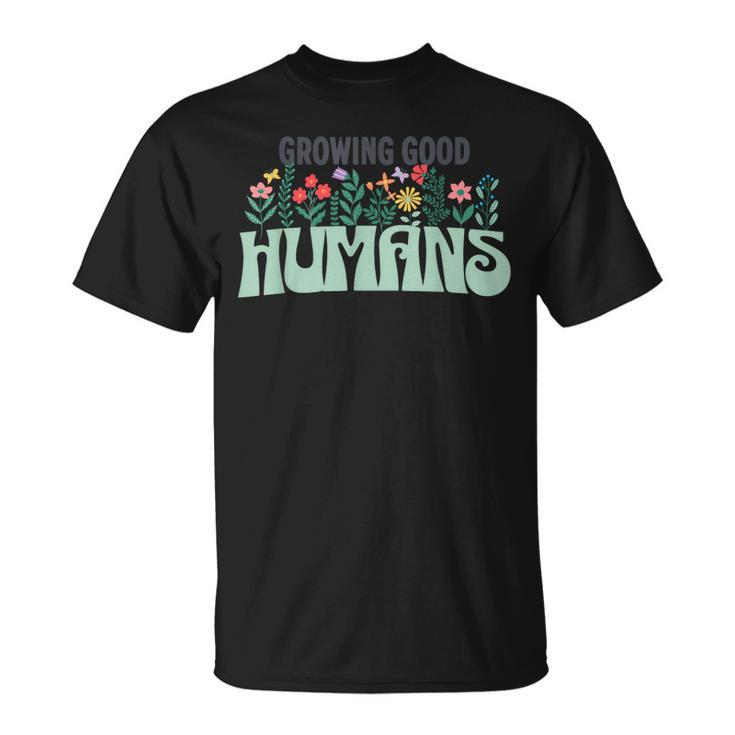 Growing Good Humans  Unisex T-Shirt