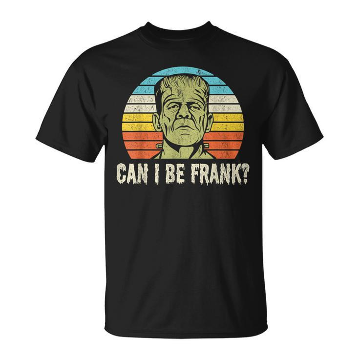 Halloween Can I Be Frank Horror Frankenstein Halloween T-Shirt