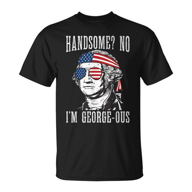 Handsome No Georgeous Washington 4Th Of July Unisex T-Shirt