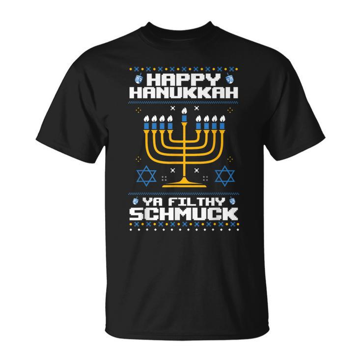 Happy Hanukkah Ya Filthy Schmuck Jewish X-Mas Ugly Sweater T-Shirt