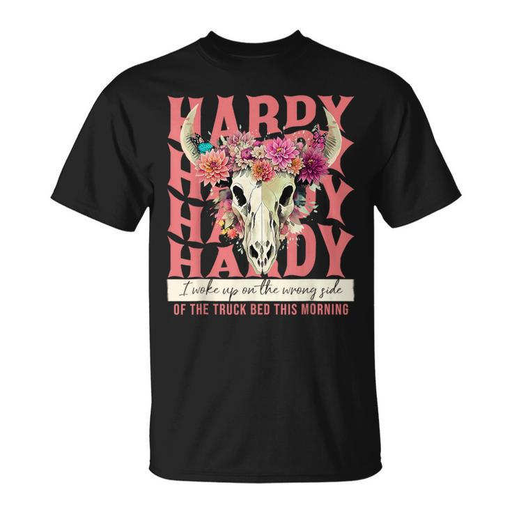 Hardy I Woke Up On The Wrong Side Of The Truck Bed T-Shirt