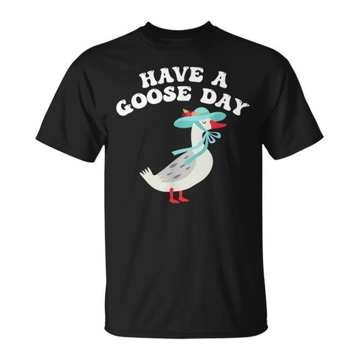 Have A Goose Day Funny Animal Feast  Unisex T-Shirt