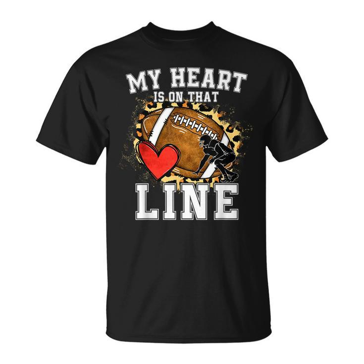 My Heart Is On The Line Offensive Lineman Football Leopard T-Shirt