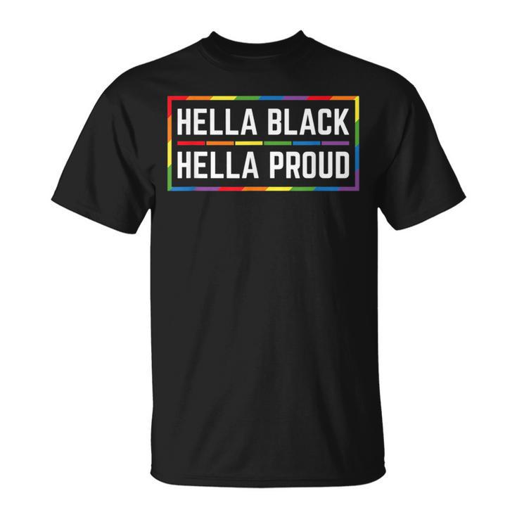 Hella Black Hella Proud African American Lesbian Gay Pride  Unisex T-Shirt