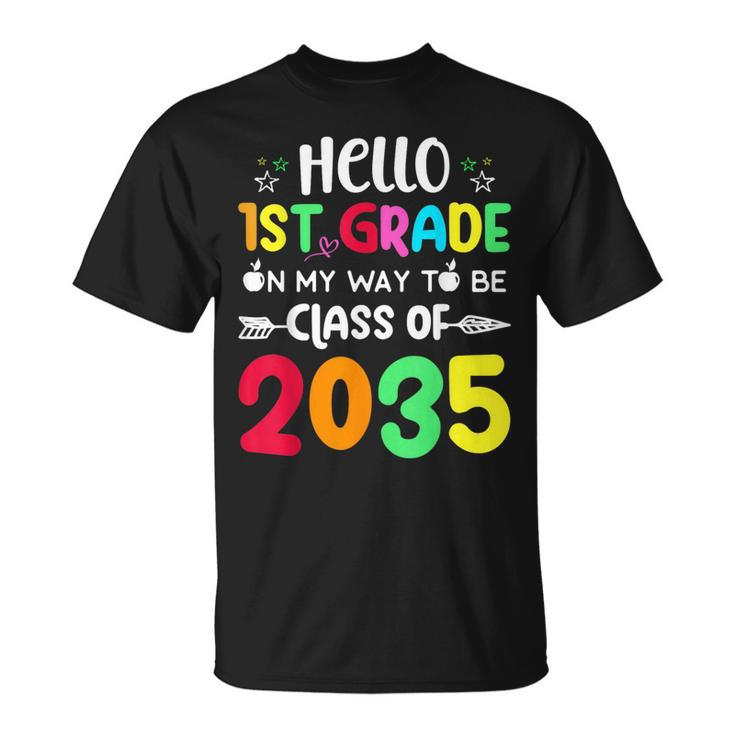 Hello 1St Grade On My Way To Be Class Of 2035 Back To School Unisex T-Shirt