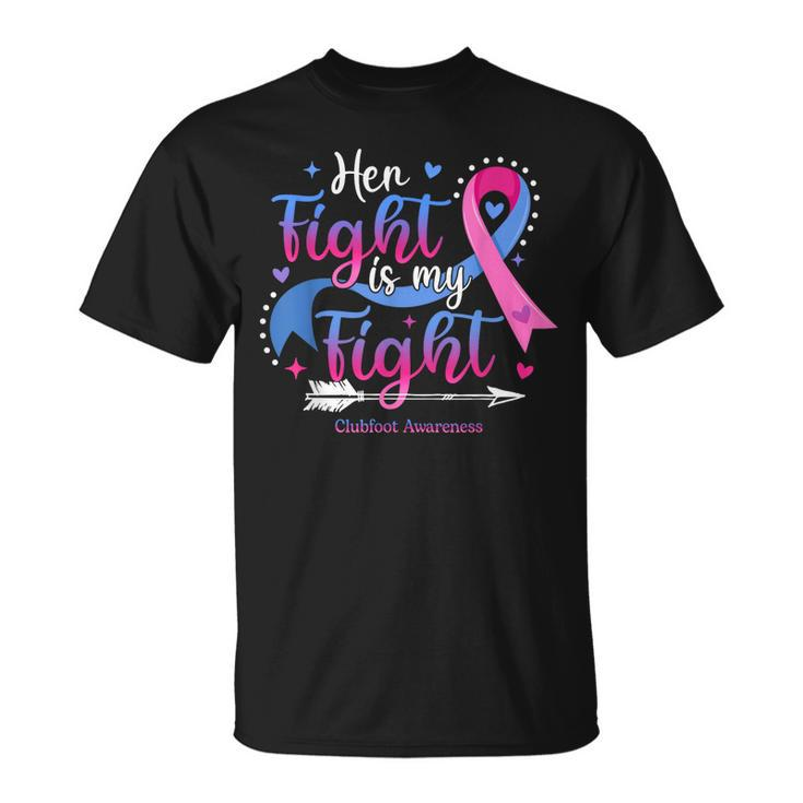 Her Fight Is My Fight Pink Blue Ribbon Clubfoot Awareness  Unisex T-Shirt