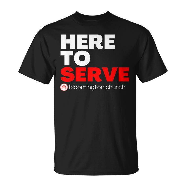 Here To Serve  Unisex T-Shirt