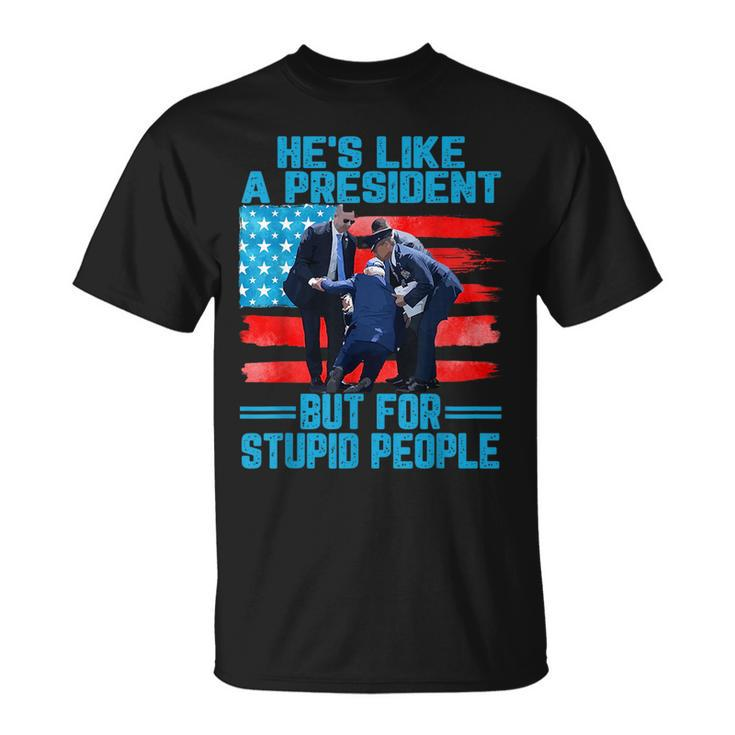 Hes Like A President But For Stupid People Biden Falling  Unisex T-Shirt