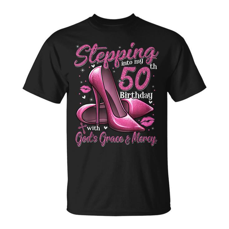 High Heels Stepping Into My 50Th Birthday 50 And Fabulous  Unisex T-Shirt