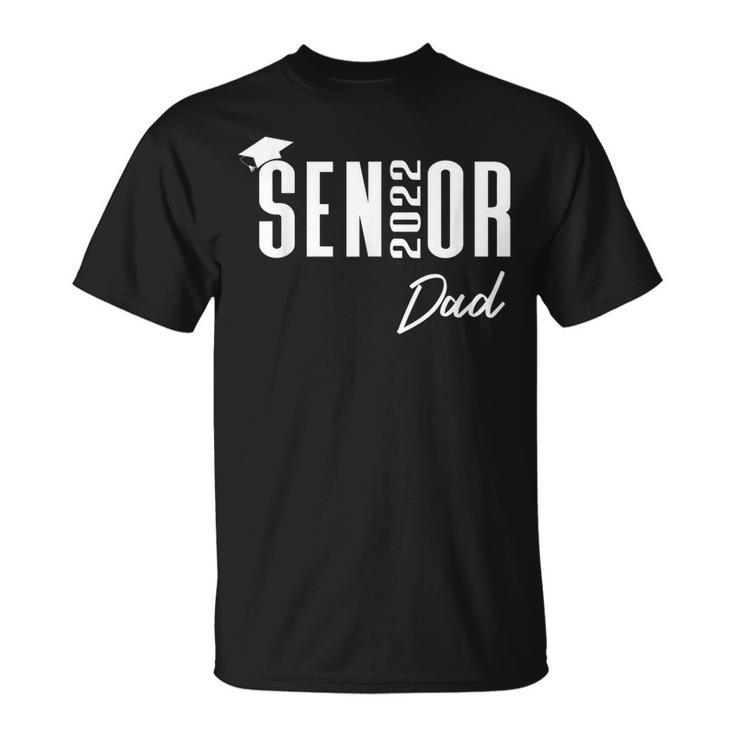 High School Or College Senior Graduation Class Of 2022 Dad  Gift For Mens Unisex T-Shirt