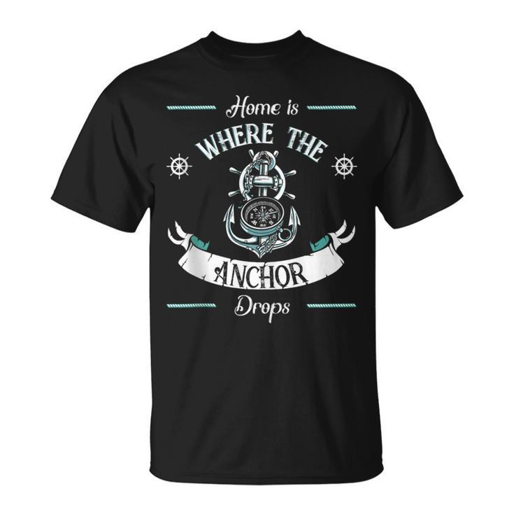 Home Is Where The Anchor Drops Compass Captain  Unisex T-Shirt