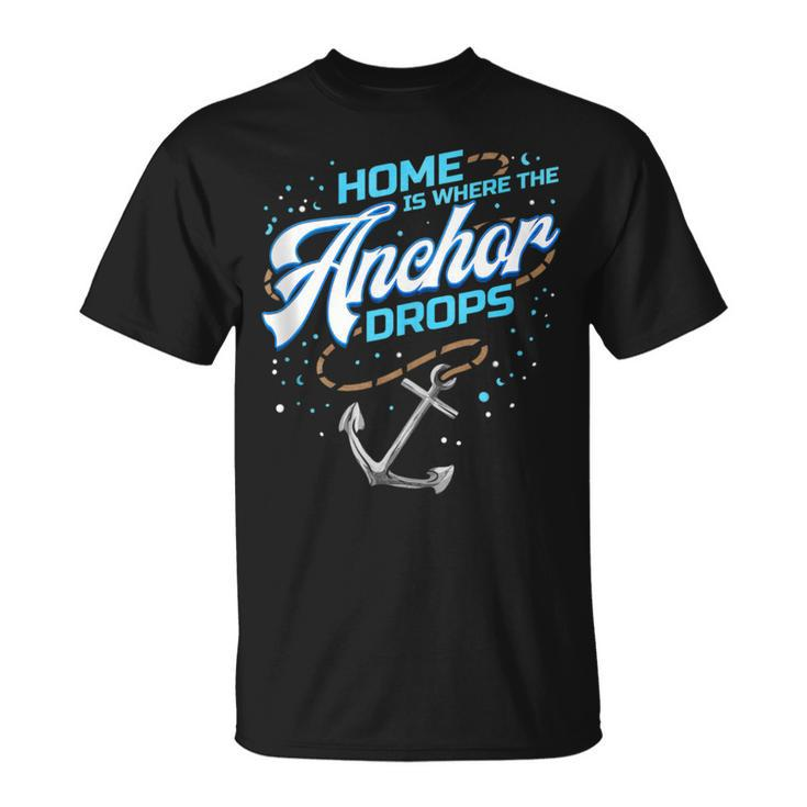Home Is Where The Anchor Drops Houseboat  Unisex T-Shirt